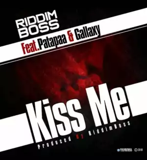 Riddim Boss - Kiss Me ft. Patapaa x Gallaxy